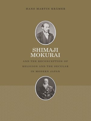 cover image of Shimaji Mokurai and the Reconception of Religion and the Secular in Modern Japan